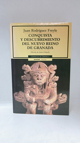 Conquista Y Descubrimiento Del Nuevo Reino De Granada - Juan