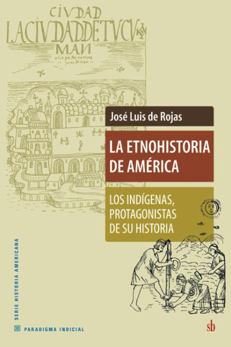 Libro: La Etnohistoria América: Los Indígenas, Protagonist