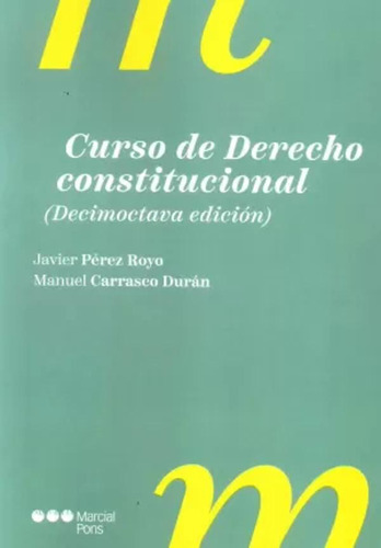 Curso De Derecho Constitucional 18ª Ed. - Pérez Royo  - *