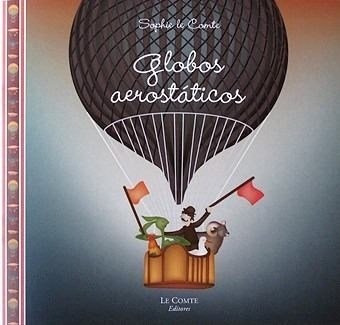 El Globo Aerostático - Sophie Le Comte