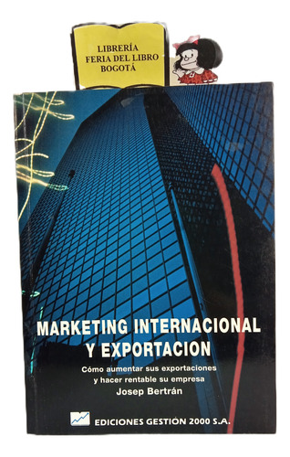 Marketing Internacional Y Exportación - Josep Bertrán - 2000