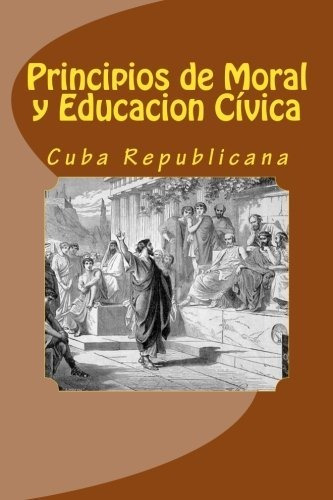 Libro : Principios De Moral Y Educacion Civica Cuba -...