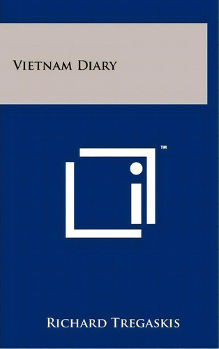 Vietnam Diary, De Richard Tregaskis. Editorial Literary Licensing Llc, Tapa Dura En Inglés