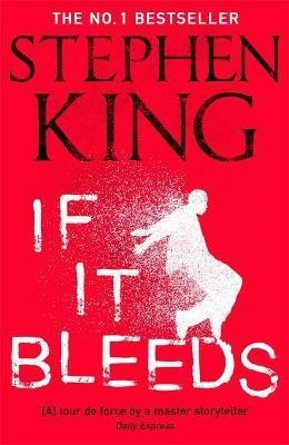 Libro If It Bleeds : The No. 1 Bestseller Featuring A Sta...