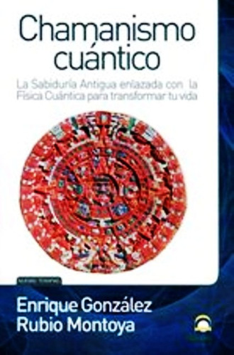 Chamanismo Cuantico - Rubio Montoya - Libro Nuevo Envio Dia