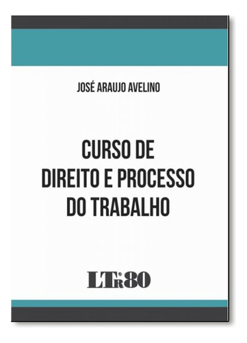 -, de José Araújo Avelino. Editorial LTr, tapa mole en português