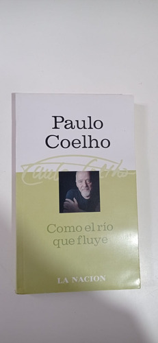  Como El Rio Que Fluye Paulo Coelho La Nacion 