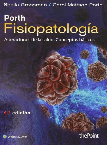 Porth Fisiopatología 9° Ed. - Grossman (2014, Wolters Kluwer