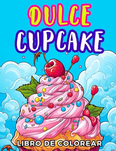 Dulce Cupcake: Libro De Colorear: Sumérgete En Un Mundo De D