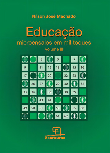 Educação : Microensaios em mil toques - Volume 3, de Machado, Nílson José. Editorial Escrituras, capa mole em português, 2011