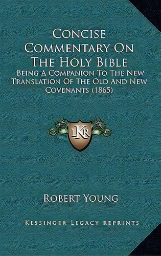 Concise Commentary On The Holy Bible, De Robert Young. Editorial Kessinger Publishing, Tapa Blanda En Inglés