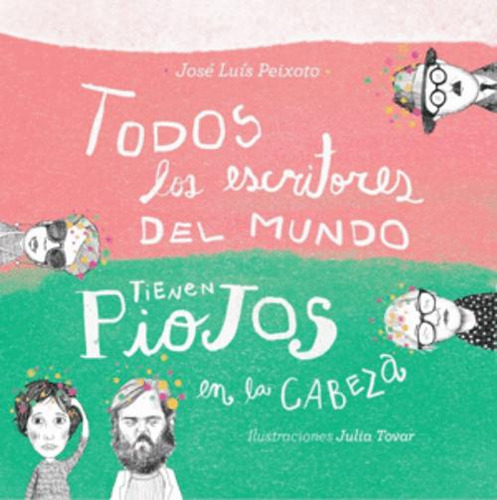 Libro Todos Los Escritores Del Mundo Tienen Piojos En La Ca