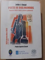 Comprar Poeta De Dos Mundos - Julio J.  Casal - Poesia 19\u002F55 Y Otros