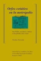 Orfeo Extatico En La Metropoli- San Pablo, Sociedad Y Cultur