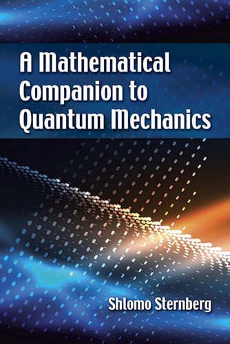 Libro: A Mathematical Companion To Quantum Mechanics (dover