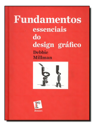 Fundamentos Essenciais Do Design Grafico, de Millman, Debbie. Editorial ROSARI, tapa mole, edición 1 en português, 2012