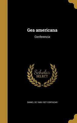 Libro Gea Americana : Conferencia - Daniel De 1845-1927 C...