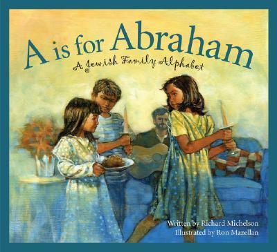 A Is For Abraham : A Jewish Family Alphabet