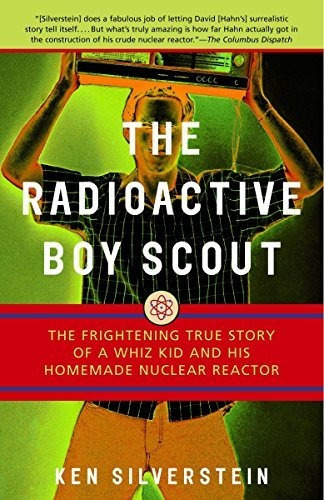 Book : The Radioactive Boy Scout The Frightening True Story