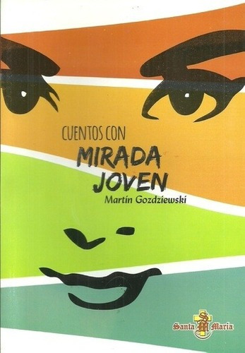 Libro - Cuentos Con Mirada Joven (14+) - Martin Gozdziewski