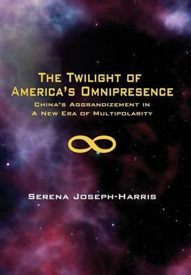 Libro The Twilight Of America's Omnipresence : China's Ag...