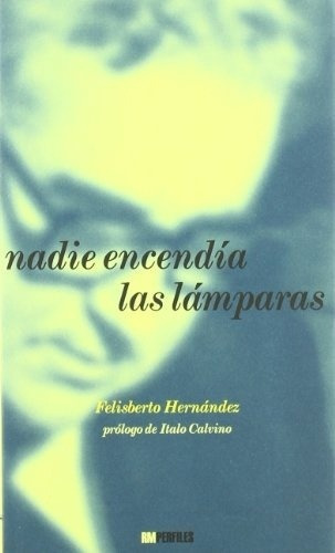 Nadie Encendia Las Lamparas - Hernández, Felisberto