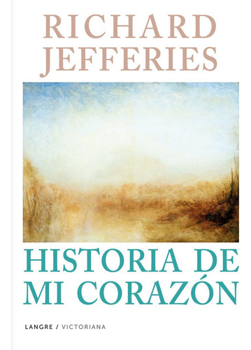 Historia De Mi Corazãâ³n, De , Richard Jefferies. Editorial C. De Langre, Tapa Blanda En Español