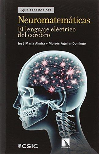 Libro Neuromatematicas El Lenguaje Electrico Del Cerebro