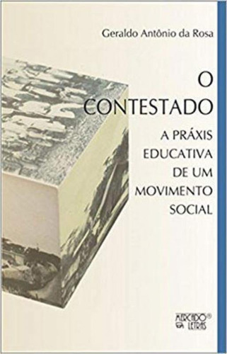 O Contestado: A Práxis Educativa De Um Movimento Social, De Rosa, Geraldo Antônio Da. Editora Mercado De Letras, Capa Mole Em Português