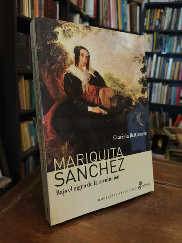 Mariquita Sánchez - Graciela Batticuore