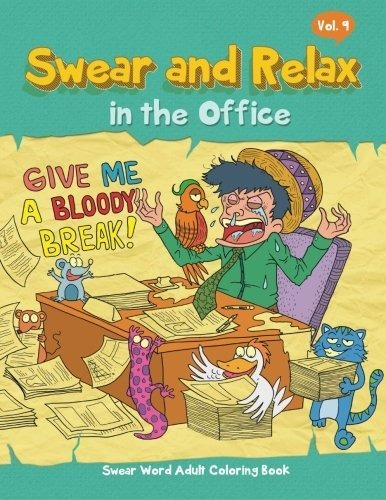 Swear And Relax In The Office (sweary Coloring Book For Adul