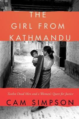 The Girl From Kathmandu : Twelve Dead Men And A Woman's Q...