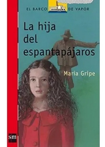 La Hija Del Espantapájaros - María Gripe Ediciones Sm