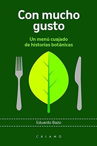 Con Mucho Gusto: Un Menú Cuajado De Historias Botánicas: 10 