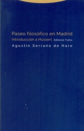 Paseo Filosofico En Madrid. Introduccion A Husserl - Agustin