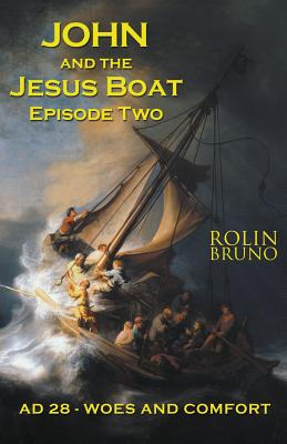Libro John And The Jesus Boat Episode Two: Ad 28 - Woes A...