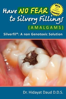 Libro Have No Fear To Silvery Fillings (amalgams) - Silve...