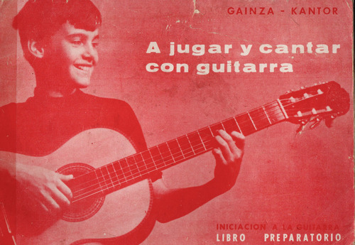 Libro Preparatorio. A Jugar Y Cantar Con Guitarra. 1968 (Usado)
