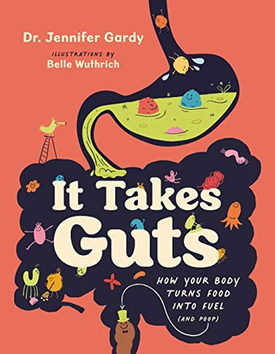 It Takes Guts: How Your Body Turns Food Into Fuel (and Poop) (Libro en Inglés), de Gardy, Jennifer Dr.. Editorial Greystone Kids, tapa pasta dura en inglés, 2021