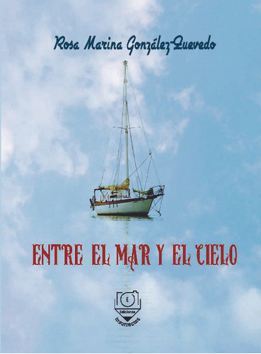 Libro Entre El Mar Y El Cielo - Rosa Marina Gonzalez-quevedo