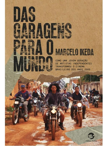 Das Garagens Para O Mundo, De Ikeda, Marcelo. Editorial Sulina, Capa Mole, Edição 2024-07-25 00:00:00 Em Português