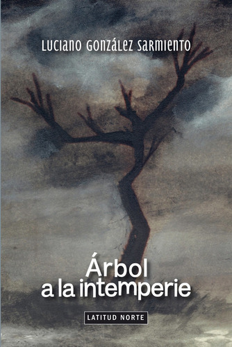 Arbol A La Intemperie, De Gonzalez Sarmiento, Luciano. Editorial Qualea Editorial, S.l En Español