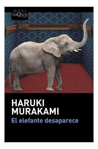 Libro: El Elefante Desaparece. Murakami, Haruki. Tusquets