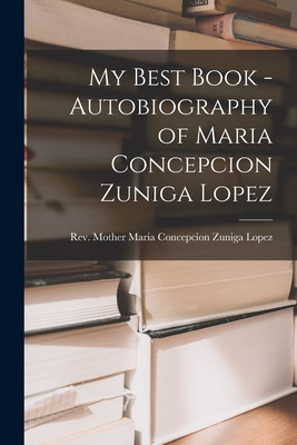 Libro My Best Book - Autobiography Of Maria Concepcion Zu...