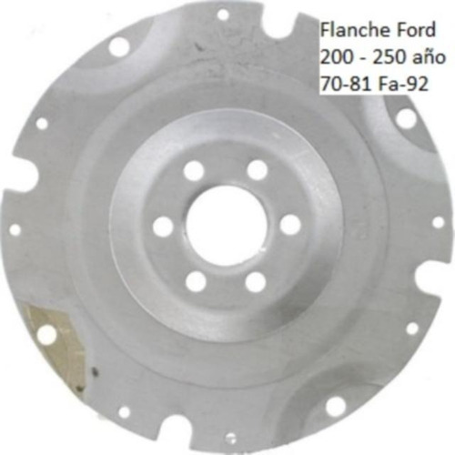 Flanche Ford 200 - 250 Año 70-81 Maverik-fairmont  Fa-92