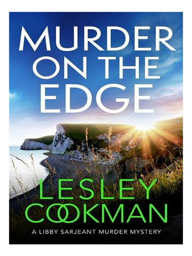 Murder On The Edge - A Libby Sarjeant Murder Mystery S. Ew06