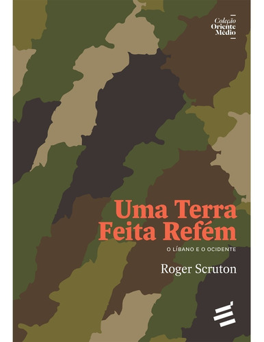 Livro Uma Terra Feita Refém - Roger Scruton