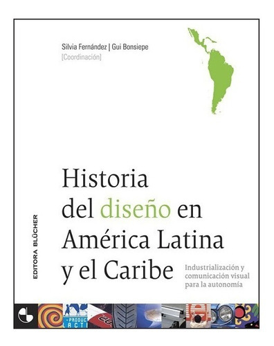Historia Del Diseño En América Latina Y El Caribe, De Silvia Fernández, Gui Bonsiepe. Serie 1, Vol. 1. Editorial Blucher, Tapa Blanda, Edición 1 En Español, 1