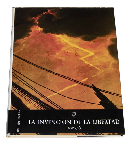 La Invencion De La Libertad 1700-1789 / Jean Starobinski
