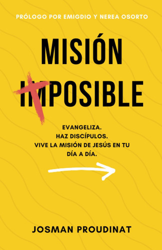 Libro: Misión Posible: Evangeliza. Haz Discípulos. Vive La M